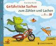 „Gefährliche Sachen zum Zählen und Lachen von 1 bis 20“ steht auf einer Illustration mit einem Drachen auf einem Fahrrad., Buch