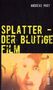 Andreas Port: SPLATTER - Der blutige Film, Buch