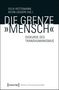 Die Grenze 'Mensch', Buch