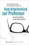 Vom Arbeiterkind zur Professur, Buch, Buch