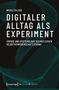 Nicole Zillien: Digitaler Alltag als Experiment, Buch