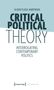 "Oliver Flügel-Martinsen, Critical Political Theory: Interrogating Contemporary Politics." Schlichte, moderne Typografie., Buch