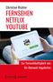 Christian Richter: Fernsehen - Netflix - Youtube, Buch, Buch