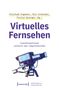 "Virtuelles Fernsehen: Transformationen jenseits des Computerbildes." Illustration: Monitor mit Kabeln und Geräten., Buch