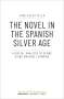 José Calvo Tello: The Novel in the Spanish Silver Age, Buch