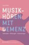Lisa Schön: Musikhören mit Demenz, Buch, Buch