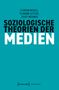Florian Muhle: Soziologische Theorien der Medien, Buch