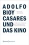 Matthias Hausmann: Adolfo Bioy Casares und das Kino, Buch