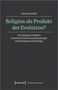 Hannah Judith: Religion als Produkt der Evolution?, Buch