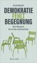 Rainald Manthe: Demokratie fehlt Begegnung, Buch