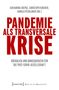 KATHARINA CREPAZ, CHRISTOPH KIRCHER, HARALD PECHLANER (HG.). PANDEMIE ALS TRANSVERSALE KRISE. Rückblick und Konsequenzen.
