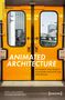 "ANIMATED ARCHITECTURE: Movement and Mobility in Modern Architecture and Design" auf einer gelben Zugtür., Buch