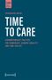 Text: FRIEDERIKE BEIER, TIME TO CARE. Thema: Chronofeministische Politik für Demokratie, Geschlechtergleichheit und Zeitgerechtigkeit., Buch