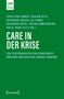 Buchtitel: "CARE IN DER KRISE". Autoren: Bemert, Seits, Krause u.a. Untertitel: "(Un-)Sichtbarkeiten von Sorgearbeit während und nach der Corona-Pandemie"., Buch