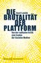 "DIE BRUTALITÄT DER PLATTFORM" von Geert Lovink, umgeben von gelbem punkteartigem Muster., Buch