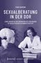 Franz Baumann: Sexualberatung in der DDR, Buch