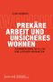 Titel: "Prekäre Arbeit und unsicheres Wohnen". Autorin: Elisa Gerbsch. Inhalt: Untersuchung Leipziger Haushalte. Roter Hintergrund., Buch