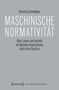 Henning Schmidgen: Maschinische Normativität, Buch