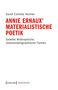 Sarah Carlotta Hechler, ANNIE ERNAUX’ MATERIALISTISCHE POETIK, Gelebte Widersprüche, autosozio-biographische Formen. Unten ein Logo., Buch