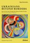 Olga Khomenko: Ukrainians beyond Borders, Buch