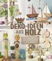 Gerlinde Auenhammer: Deko-Ideen aus Holz, Buch