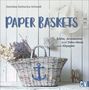Dorothea Schmidt: Paper Baskets, Buch