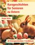 Henja Holm: Kurzgeschichten für Senioren zu Ostern, Buch