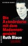 Kathrin Hanke: Ruth Blaue - Die Axtmörderin mit dem Madonnengesicht, Buch