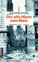 Alexander Meining: Der alte Mann vom Main, Buch, Buch
