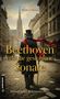 „Beethoven und die gestohlene Sonate“, „Historischer Kriminalroman“. Ein Mann mit Zylinder, rotem Schal, geht in einer alten Stadtstraße., Buch