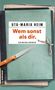 Uta-Maria Heim, "Wem sonst als dir.", Kriminalroman. Ein Messer liegt auf alten Aktenordnern, linksseitig ist ein Gmeiner-Logo., Buch