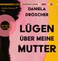 Daniela Dröscher: Lügen Über Meine Mutter, CD,CD