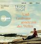 Trude Teige: Und Großvater Atmete Mit Den Wellen, MP3