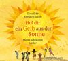 Dorothee Kreusch-Jacob: Hol dir ein Gelb aus der Sonne, CD,CD
