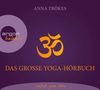 Anna Trökes: Das große Yoga-Hörbuch, 5 CDs