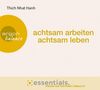 Thich Nhat Hanh: Achtsam arbeiten, achtsam leben, CD