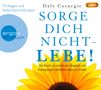 Dale Carnegie: Sorge dich nicht - lebe! (Hörbestseller), Div.