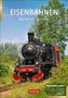 "EISENBAHNEN - Eine Reise in 53 Bildern. Wochenplaner 2027. Schwarze Dampflokomotive in grüner Natur."