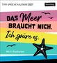 "Das Meer braucht mich. Ich spüre es." Bunte Streifen, fliegende Möwen, Seestern-Silhouette., Kalender