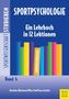 SPORTPSYCHOLOGIE. Ein Lehrbuch in 12 Lektionen. Bunte Buchrücken, Autoren: Dorothee Alfermann, Oliver Stoll, Jana Strahler., Buch