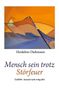 Titel: "Mensch sein trotz Störfeuer" von Heidelore Diekmann. Oben abstrakte Illustration in warmen Gelb- und Blautönen., Buch