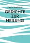Katrin Bombitzki: Gedichte zur Heilung, Buch, Buch