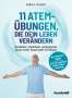 Manuel Eckardt: 11 Atem-Übungen, die dein Leben verändern, Buch
