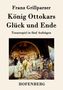 Franz Grillparzer: König Ottokars Glück und Ende, Buch