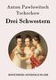 Anton Pawlowitsch Tschechow: Drei Schwestern, Buch