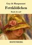 Guy de Maupassant: Fettklößchen, Buch