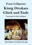 Franz Grillparzer: König Ottokars Glück und Ende, Buch