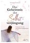 Anneliese Tschenett: Das Geheimnis der Selbstverjüngung, Buch