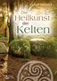 Claus Krämer: Die Heilkunst der Kelten, Buch, Buch