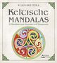 "Klaus Holitzka. Keltische Mandalas. 32 Mandalas zum Ausmalen und Entspannen." Farbige Mandala-Illustration mit keltischen Mustern., Buch